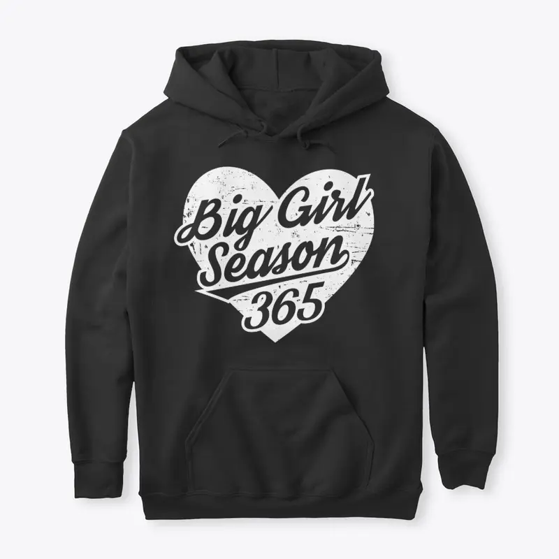 Big Girl Season Hoodie (order up 1 size)