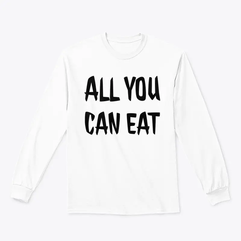 All You Can Eat T Shirt