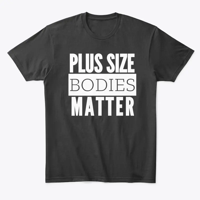 Plus Size Bodies Matter